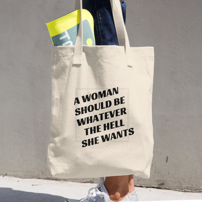 A Woman Should Be Whatever She Wants Eco Tote - Shrill Society 