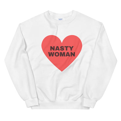 Nasty Woman Sweatshirt - Shrill Society 