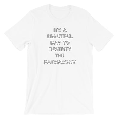 It's A Beautiful Day To Destroy The Patriarchy Shirt - Shrill Society 