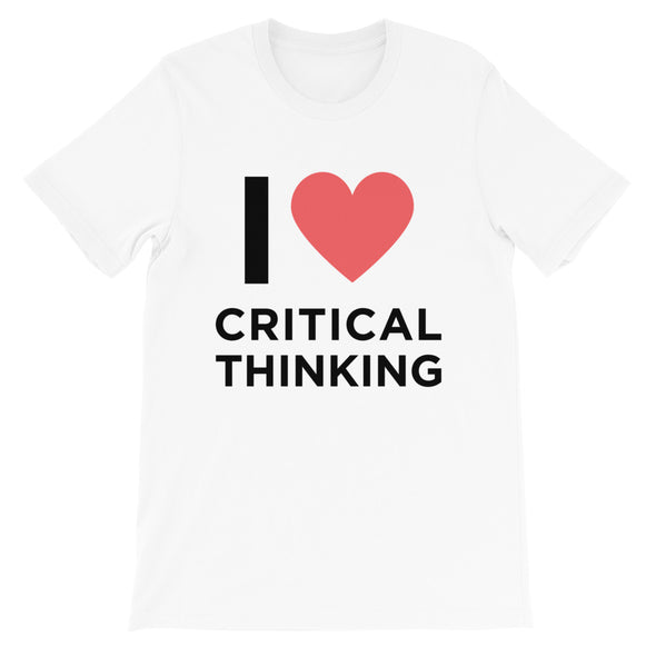 I Love Critical Thinking Shirt - Shrill Society 