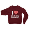 I Love Critical Thinking Sweatshirt - Shrill Society 