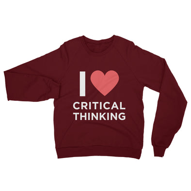 I Love Critical Thinking Sweatshirt - Shrill Society 
