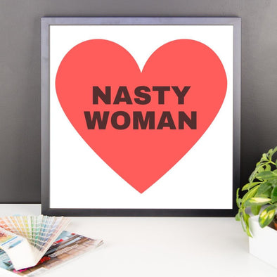 Nasty Woman Framed Print - Shrill Society 